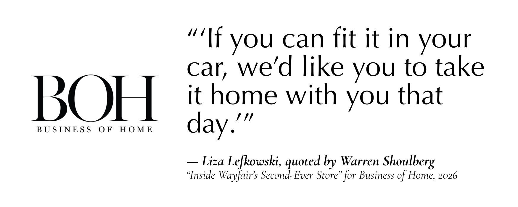 “If you can fit it in your car, we’d like you to take it home with you that day.”