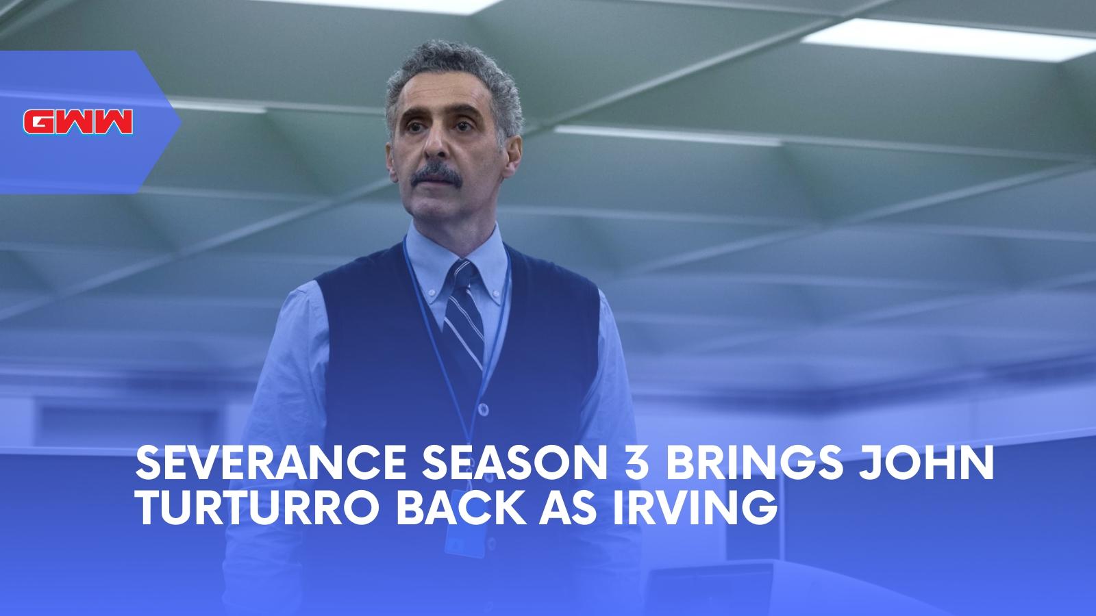 Severance Season 3 Brings John Turturro Back as Irving