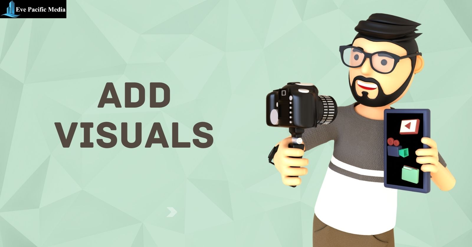 Add visuals, man with camera: Affiliate Marketing Content