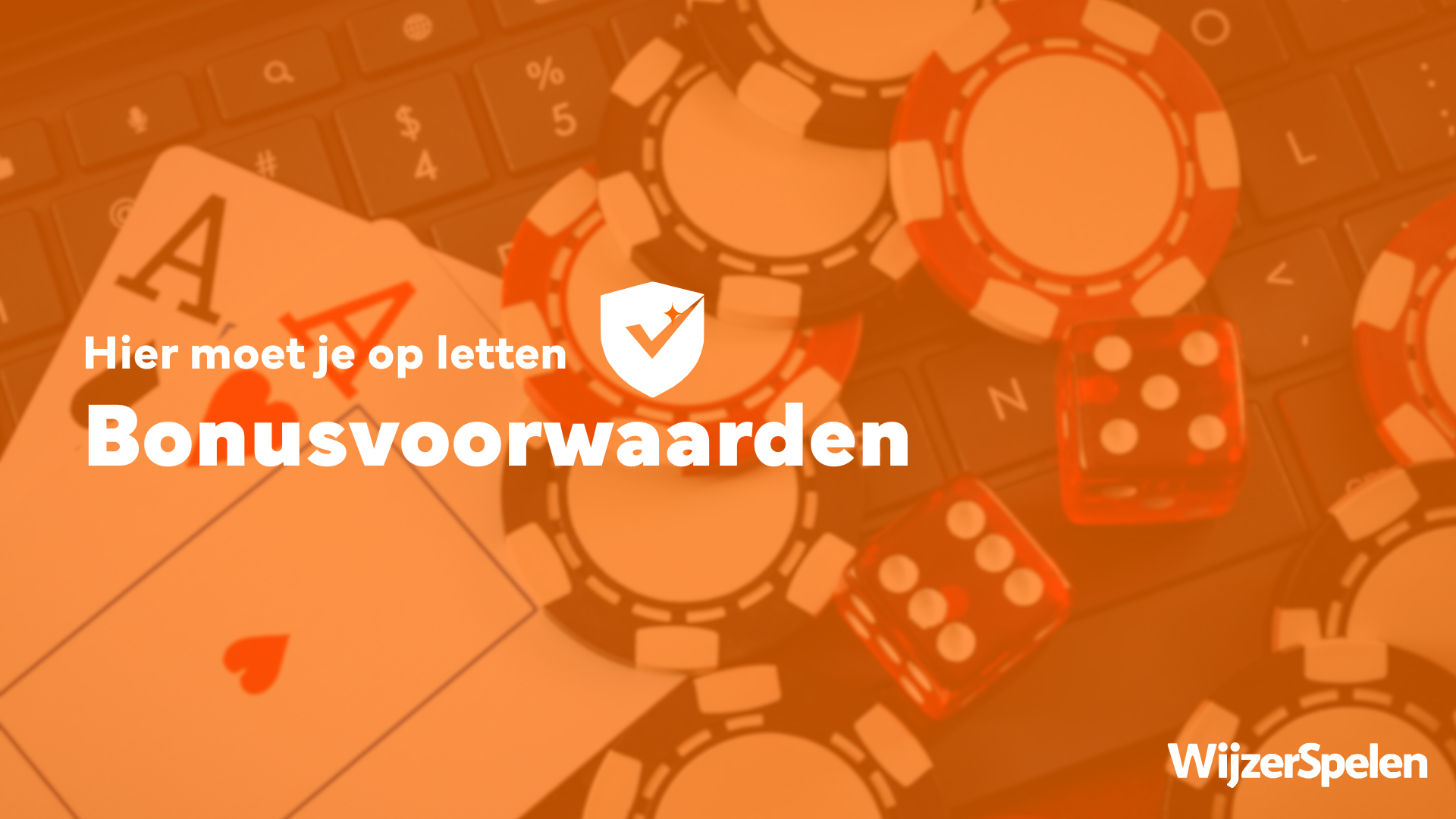 Uitleg over bonusvoorwaarden bij online casino, met illustratie van casinofiches, dobbelstenen en speelkaart en de tekst ‘Hier moet je op letten – bonusvoorwaarden’, van WijzerSpelen.