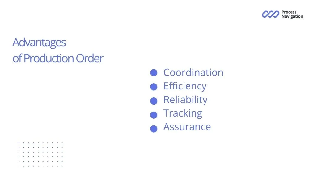 Production order benefits