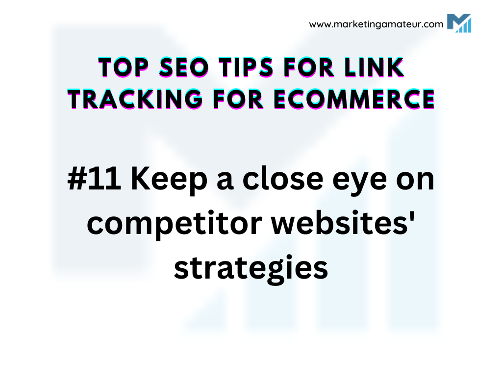 11 Keep a close eye on competitor websites' strategies