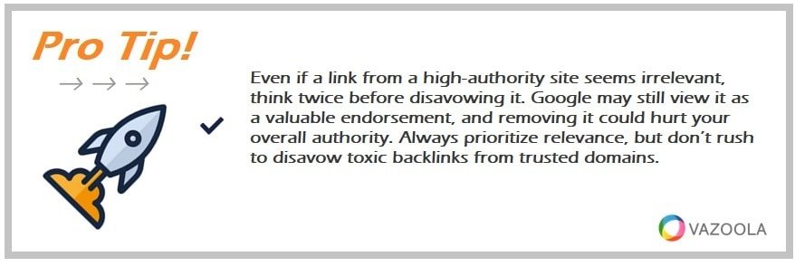 Even if a link from a high-authority site seems irrelevant, think twice before disavowing it. Google may still view it as a valuable endorsement, and removing it could hurt your overall authority. Always prioritize relevance, but don’t rush to disavow toxic backlinks from trusted domains.