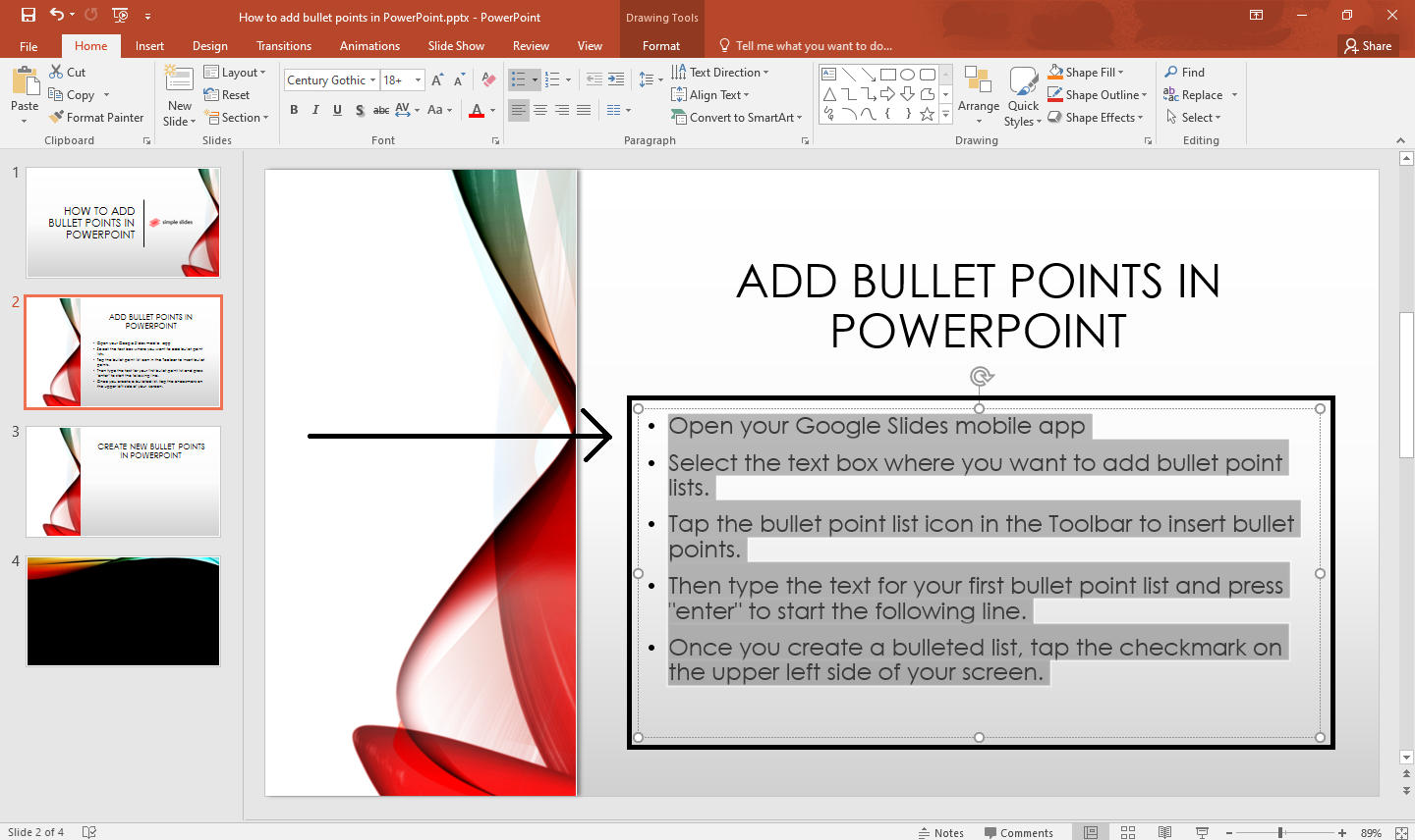 To change the style of your presentation, highlight the bullet point.
