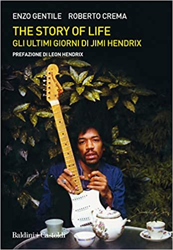 The Story Of Life - Gli Ultimi Giorni Di Jimi Hendrix