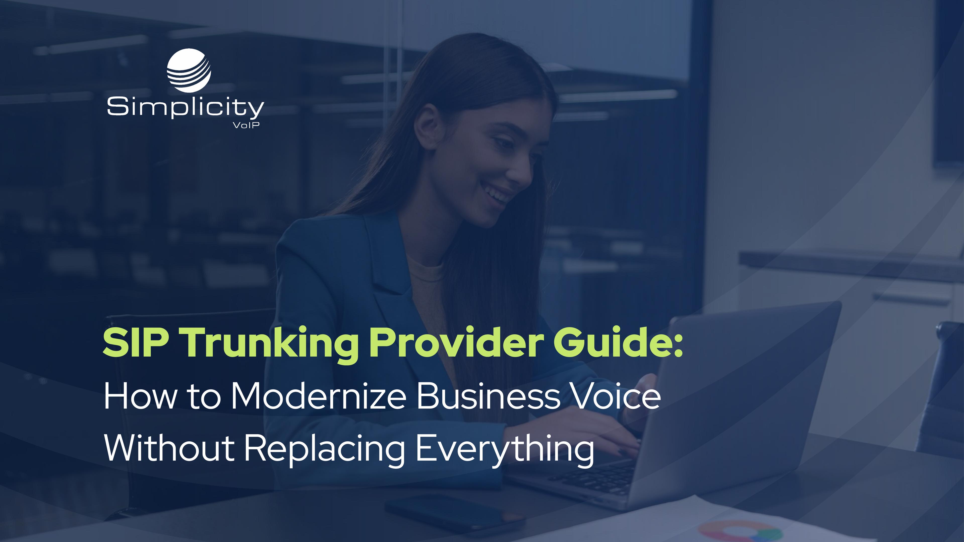 Simplicity VoIP hero banner featuring a businesswoman working on a laptop, titled SIP Trunking Provider Guide: How to Modernize Business Voice Without Replacing Everything