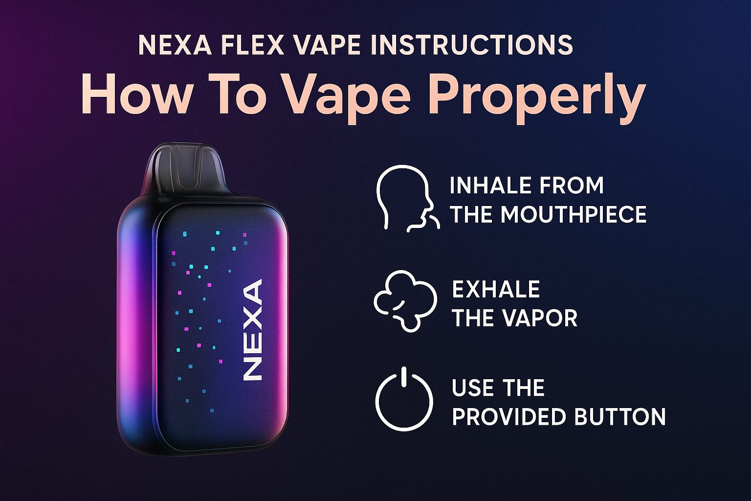 NEXA Flex Vape Instructions