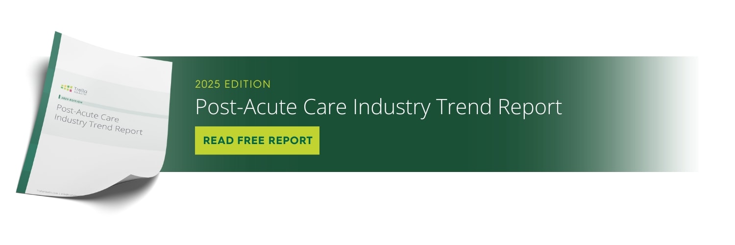 Read the 2025 Post-Acute Care Industry Trend Report 