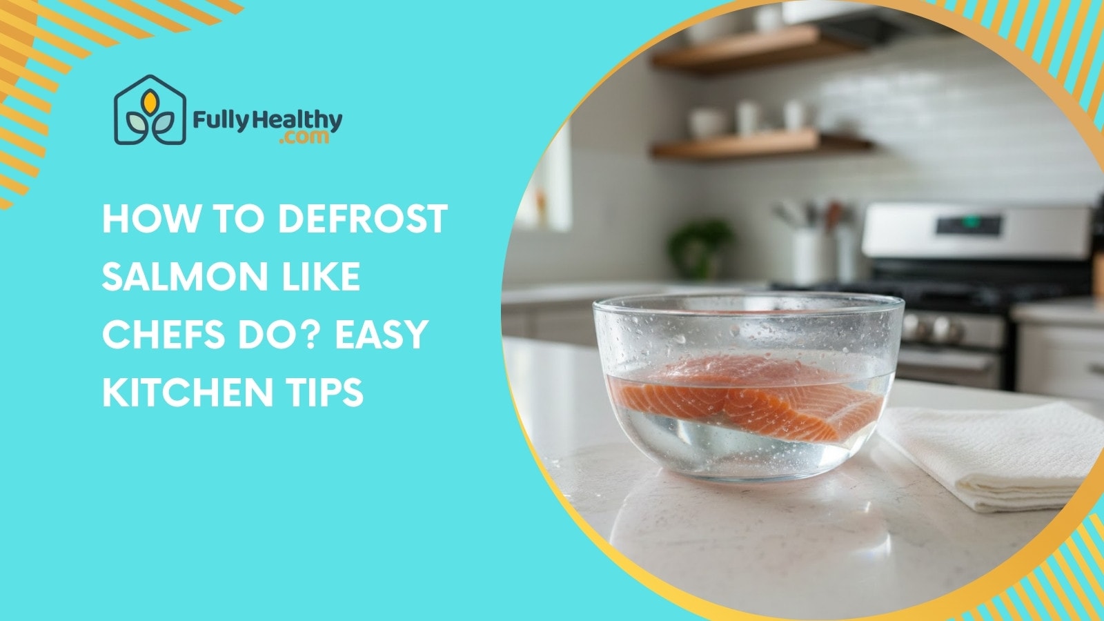 How to Defrost Salmon Like Chefs Do? Easy Kitchen Tips