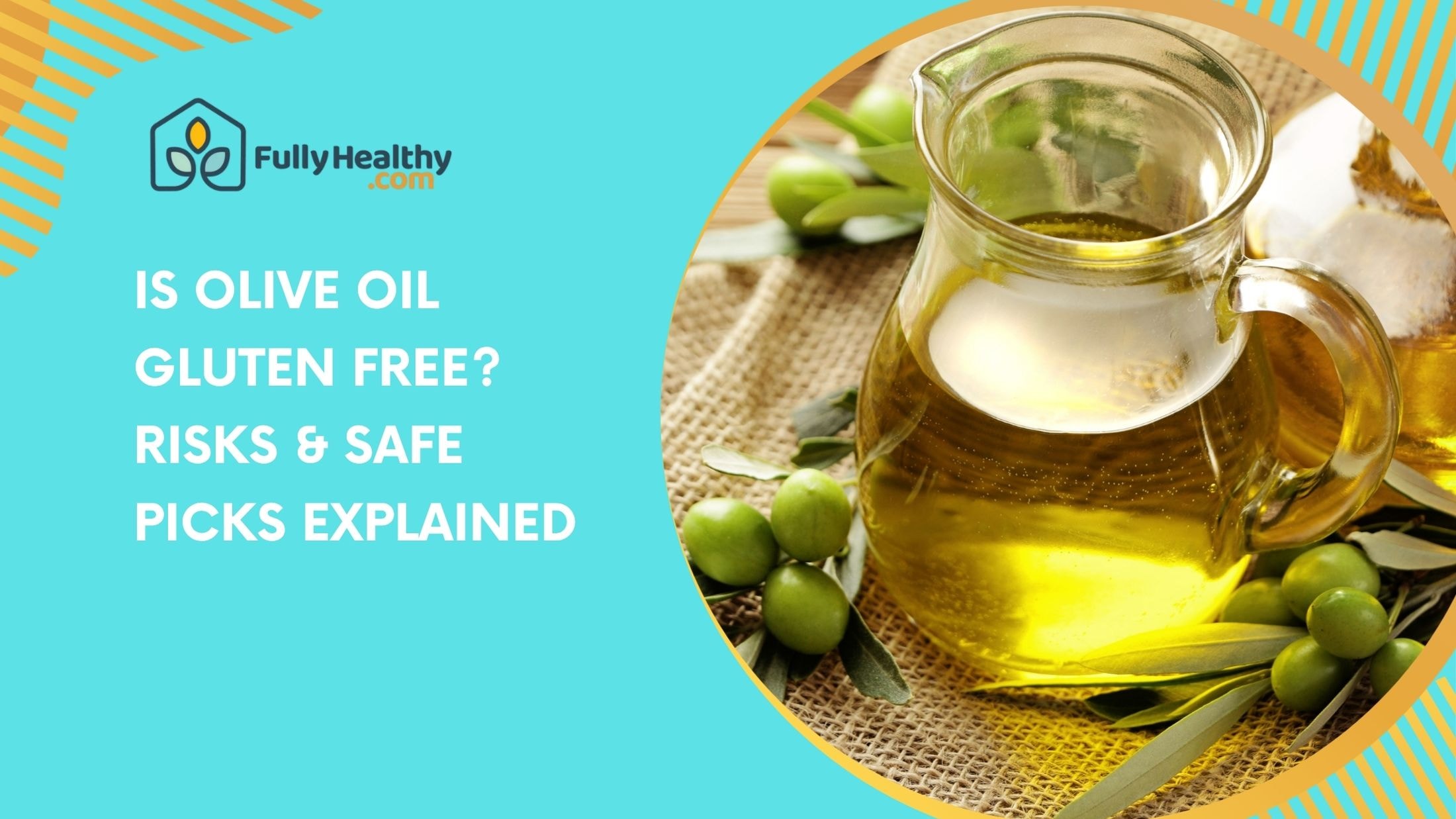 Is Olive Oil Gluten Free? Risks & Safe Picks Explained