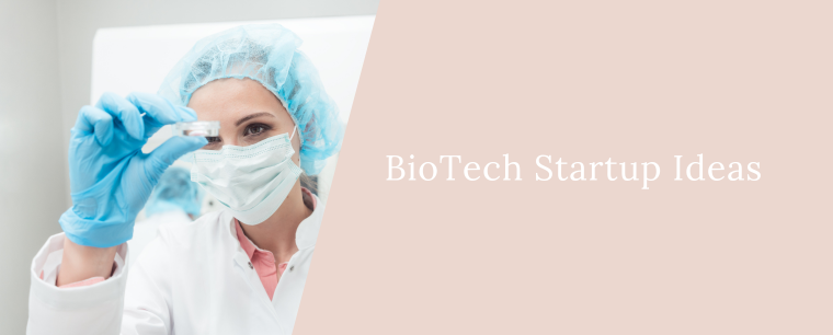 BioTech Startup Ideas