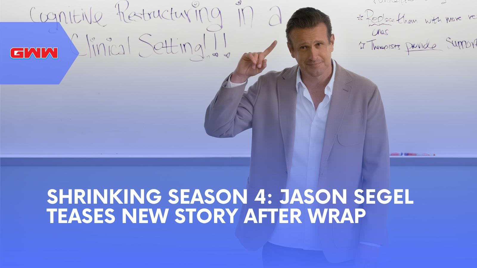 Shrinking Season 4: Jason Segel Teases New Story After Wrap