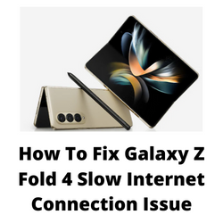 How to fix Galaxy Z Fold 4 Mobile Data/Wi-Fi Issues
