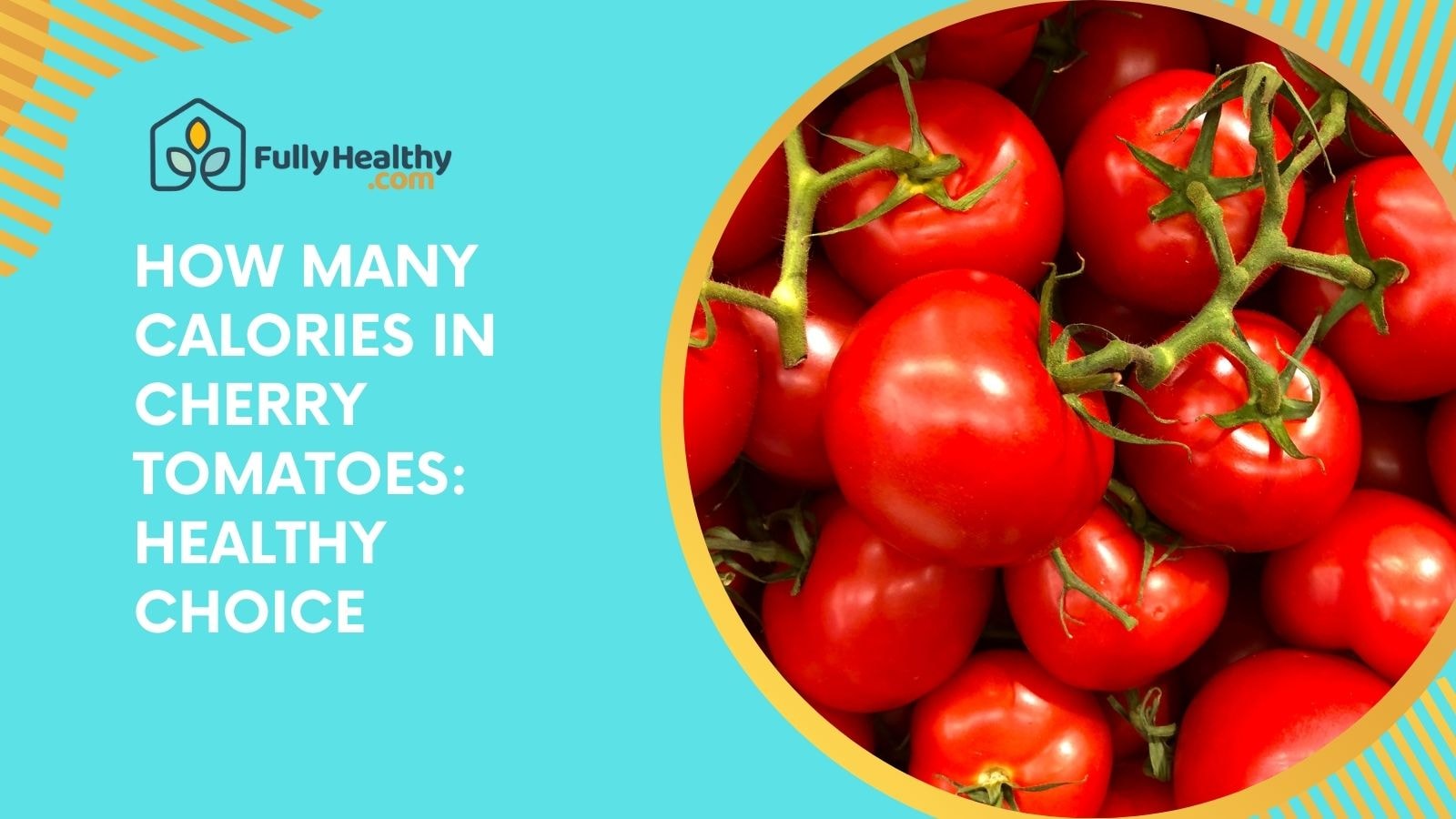 How Many Calories in Cherry Tomatoes: Healthy Choice