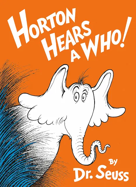 "Horton Hears a Who!" by Dr. Seuss