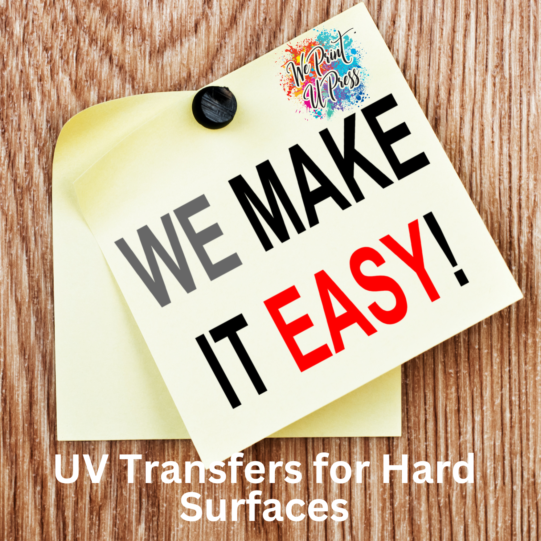 We Make It Easy UV Decal Transfers