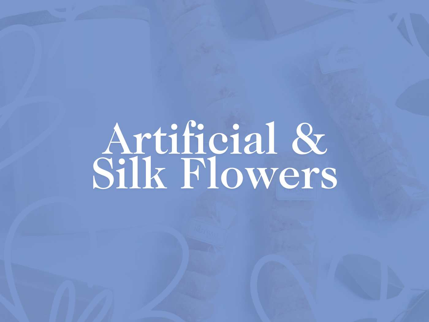 Text overlay stating 'Artificial & Silk Flowers' set against a subtle backdrop of floral design elements, suggesting a theme of elegance and longevity in home decor, from Fabulous Flowers and Gifts.