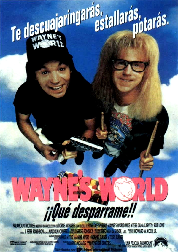 Wayne's world ¡Qué desparrame!