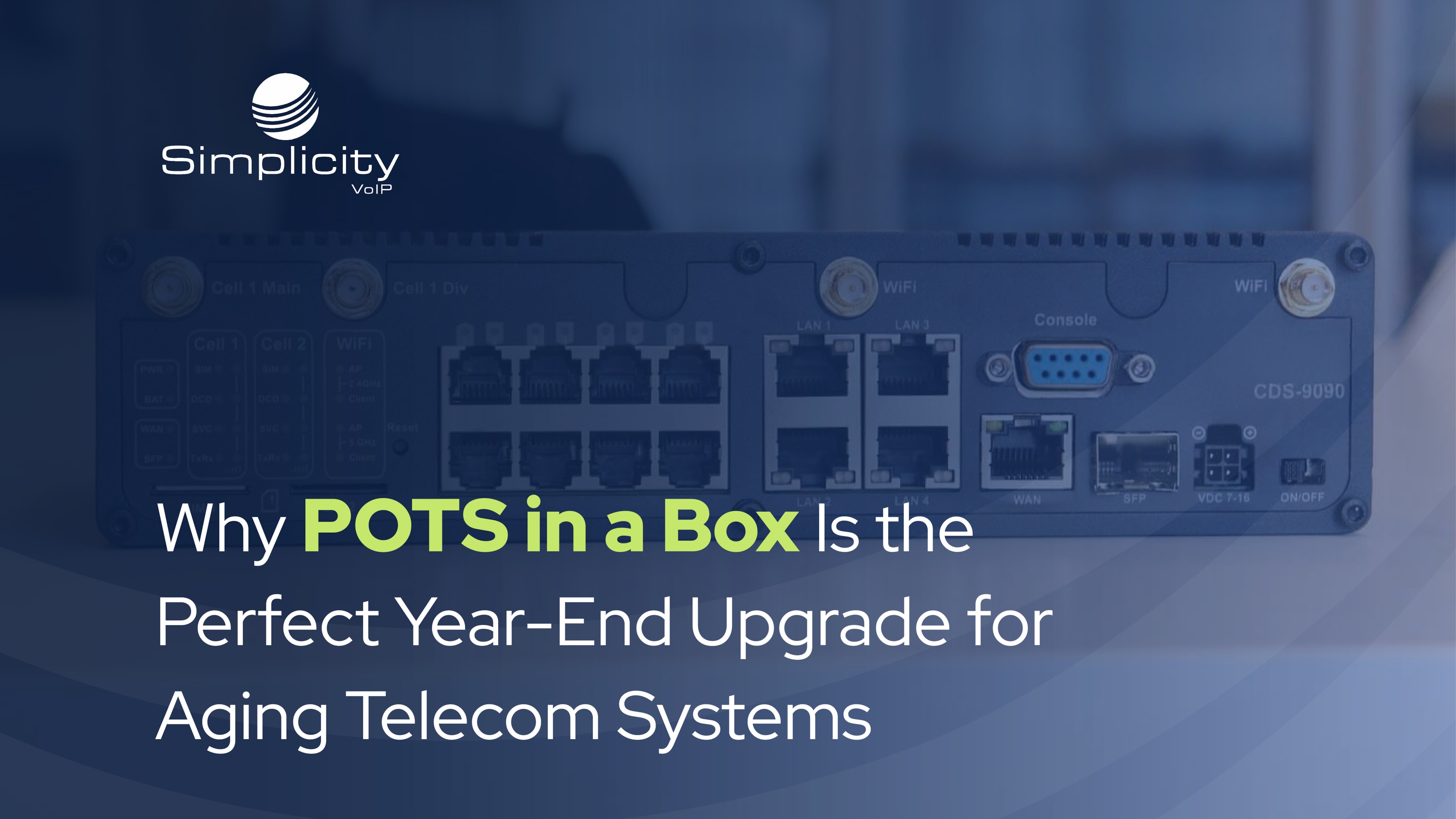 Telecom hardware device with ports shown above the headline “Why POTS in a Box Is the Perfect Year-End Upgrade for Aging Telecom Systems.”