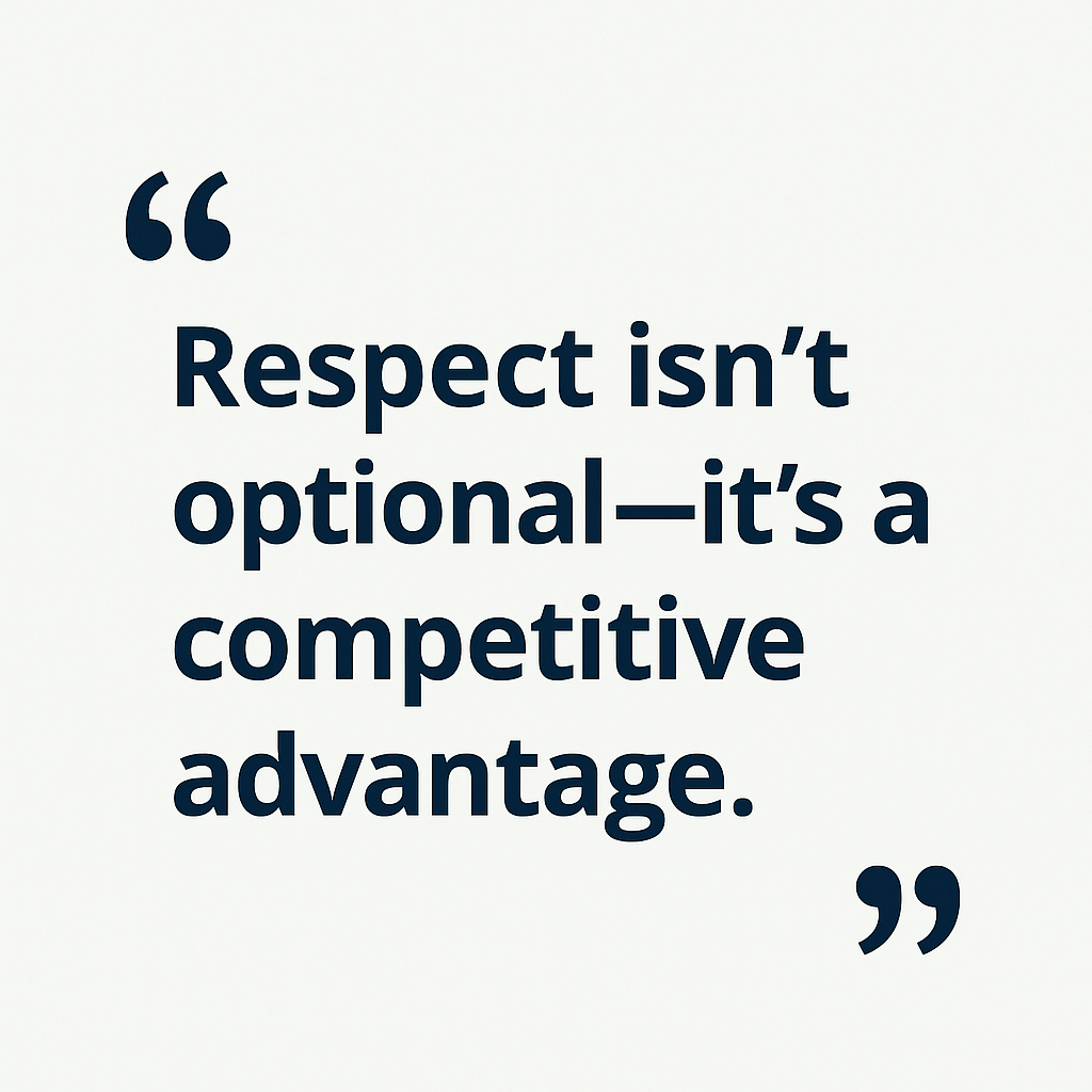 Quote graphic with the words ‘Respect isn’t optional—it’s a competitive advantage.’ in bold navy text on a light gray background, using a clean sans-serif font with large quotation marks for emphasis.