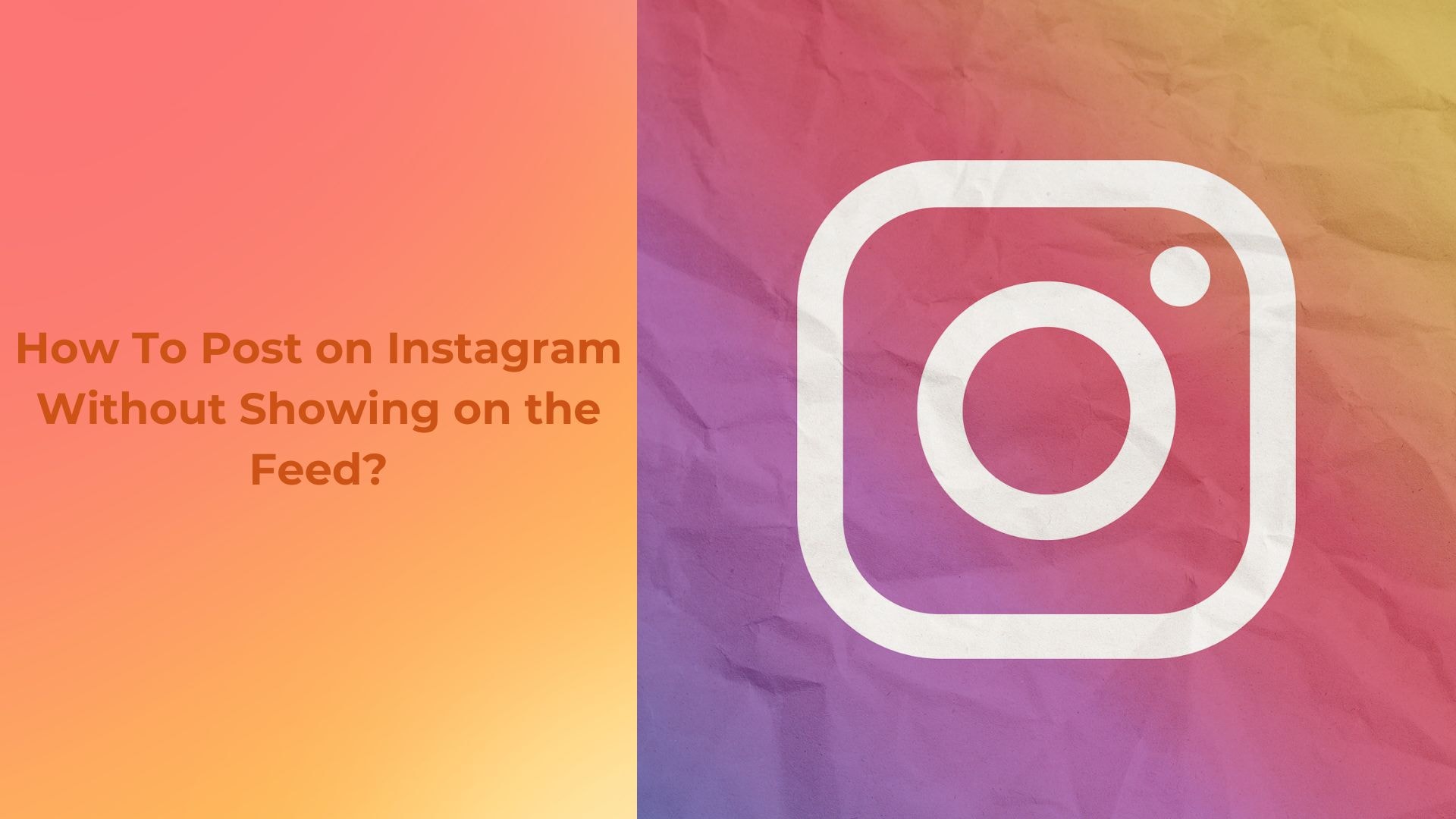 How-To-Post-on-Instagram-Without-Showing-on-the-Feed