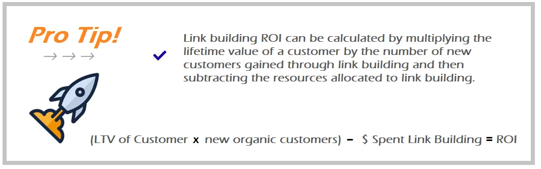 Pro tip with rocket icon: Link Building ROI can be found with a simple calculation