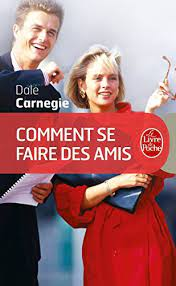 Comment se faire des amis (Psychologie et Développement personnel t. 508)  eBook : Carnegie, Dale: Amazon.fr: Boutique Kindle