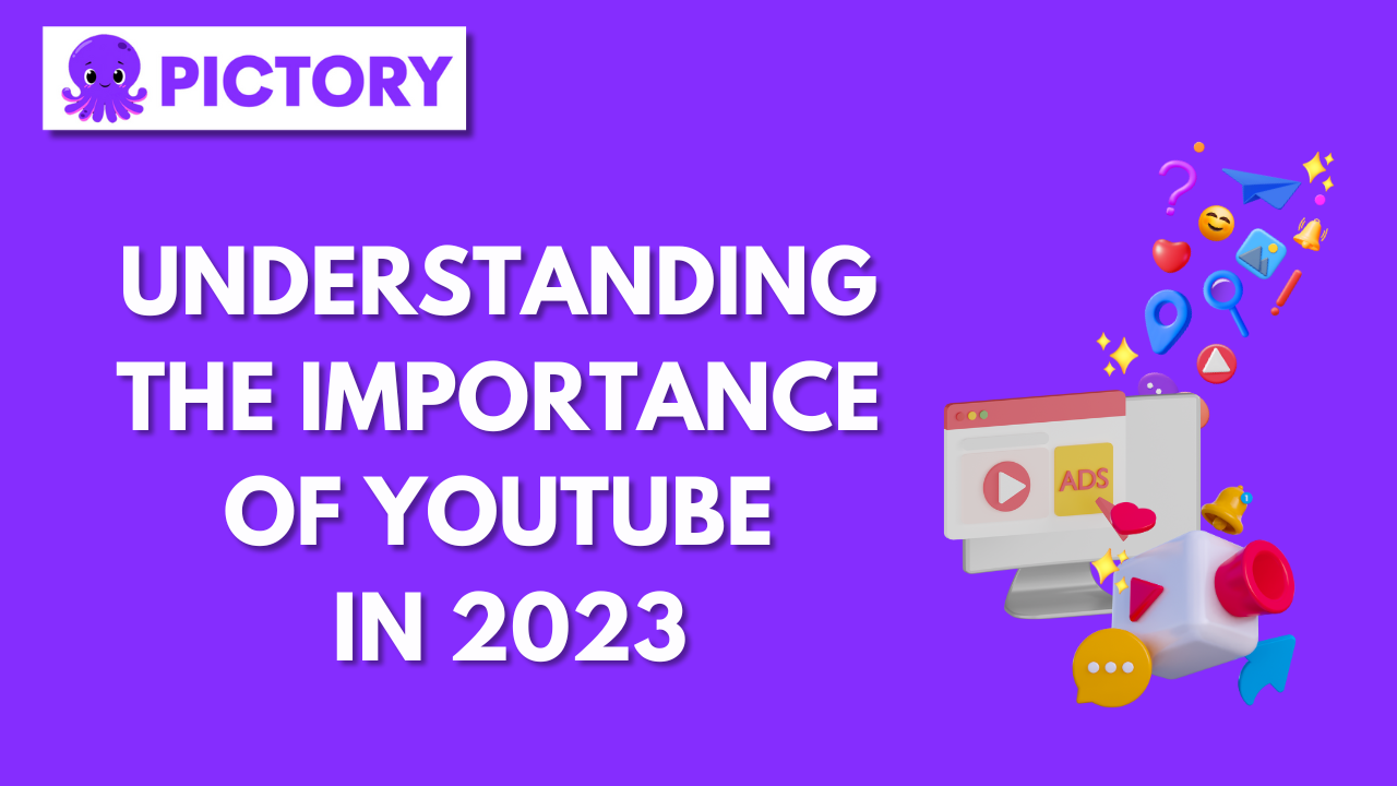Understanding the Importance of YouTube in 2023