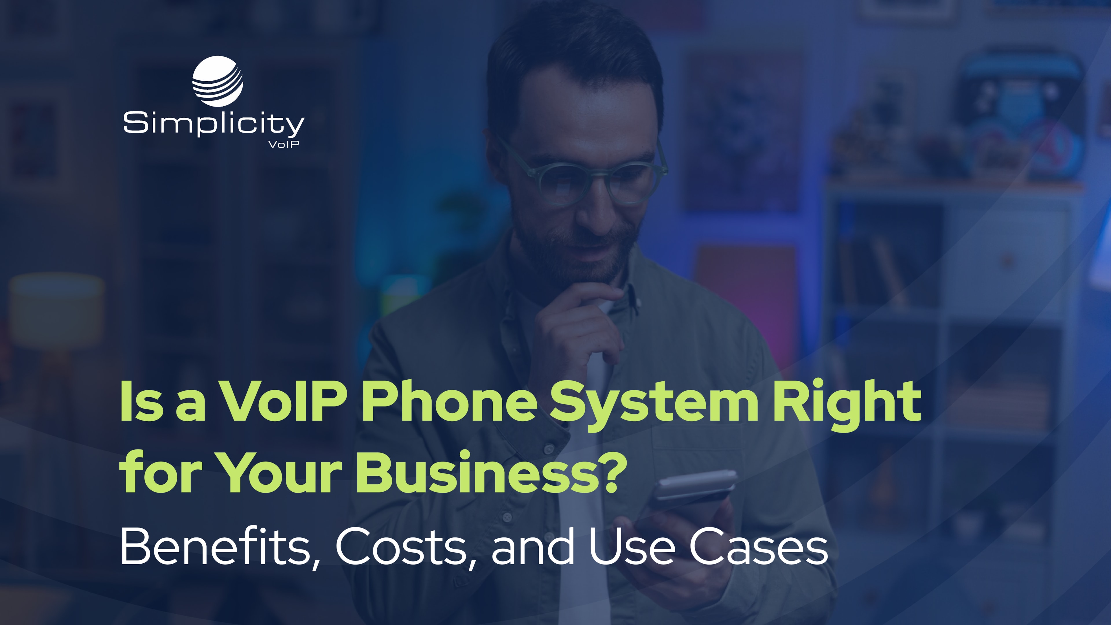 Is a VoIP Phone System Right for Your Business? Benefits, Costs, and Use Cases