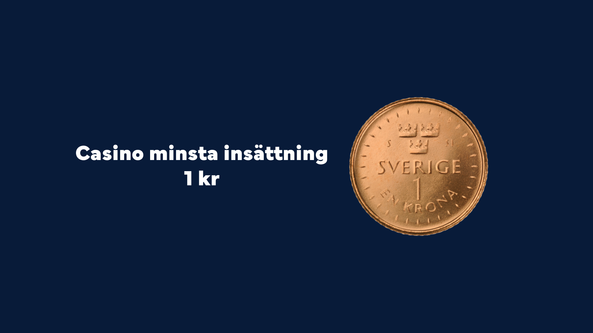 Casino, minsta insättning 1 kr.