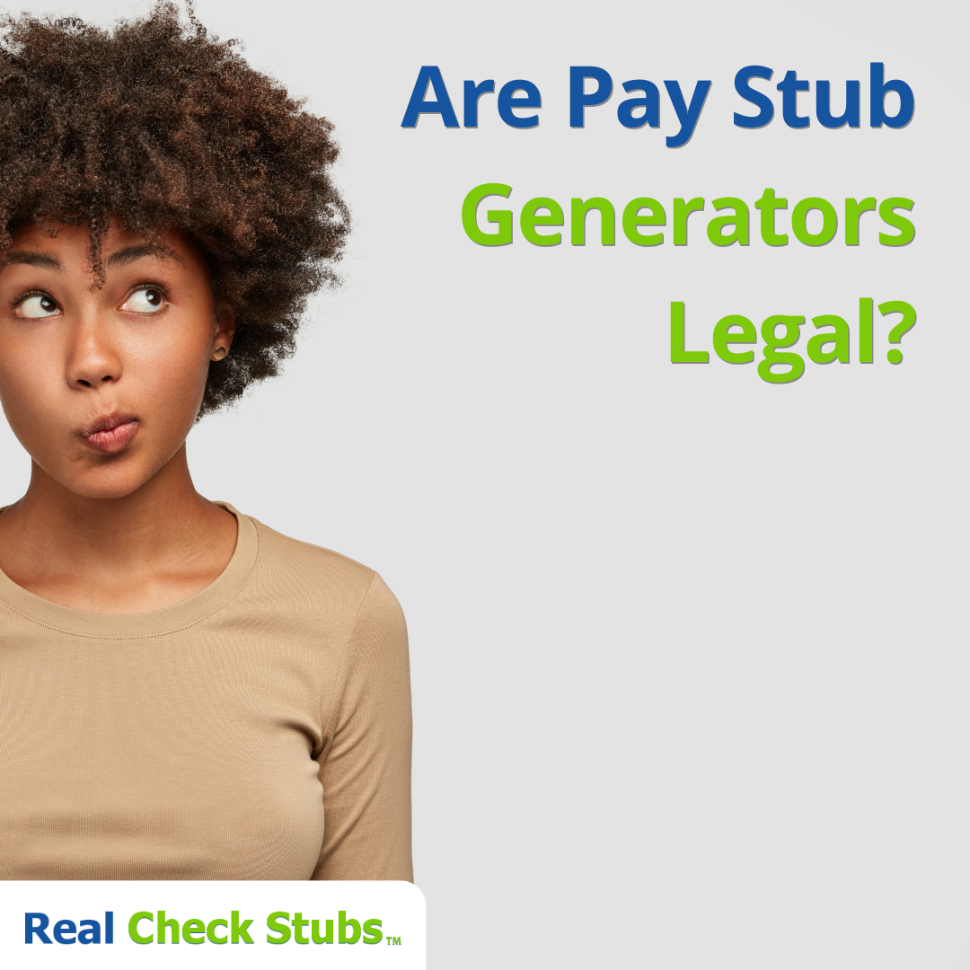 Pay stub generators are in fact legal to use.