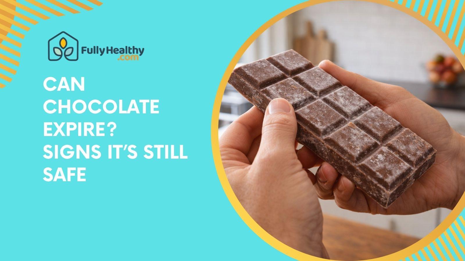 Can Chocolate Expire? Signs It’s Still Safe