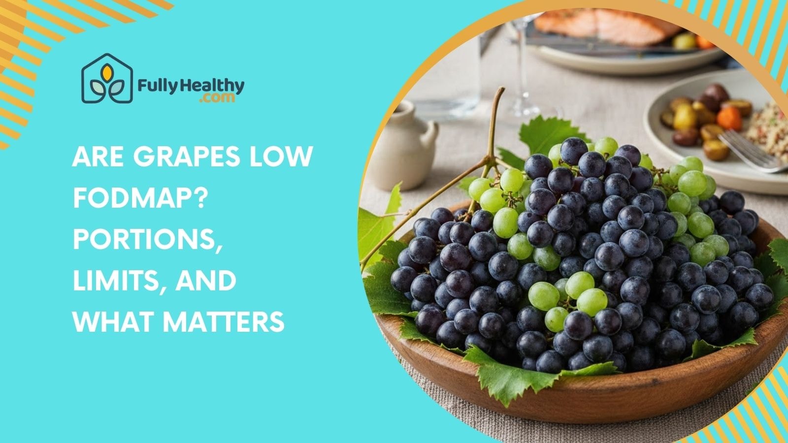 Are Grapes Low FODMAP? Portions, Limits, and What Matters