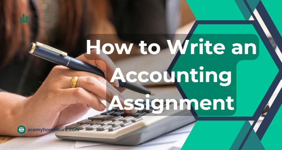 How to Write an Accounting Assignment