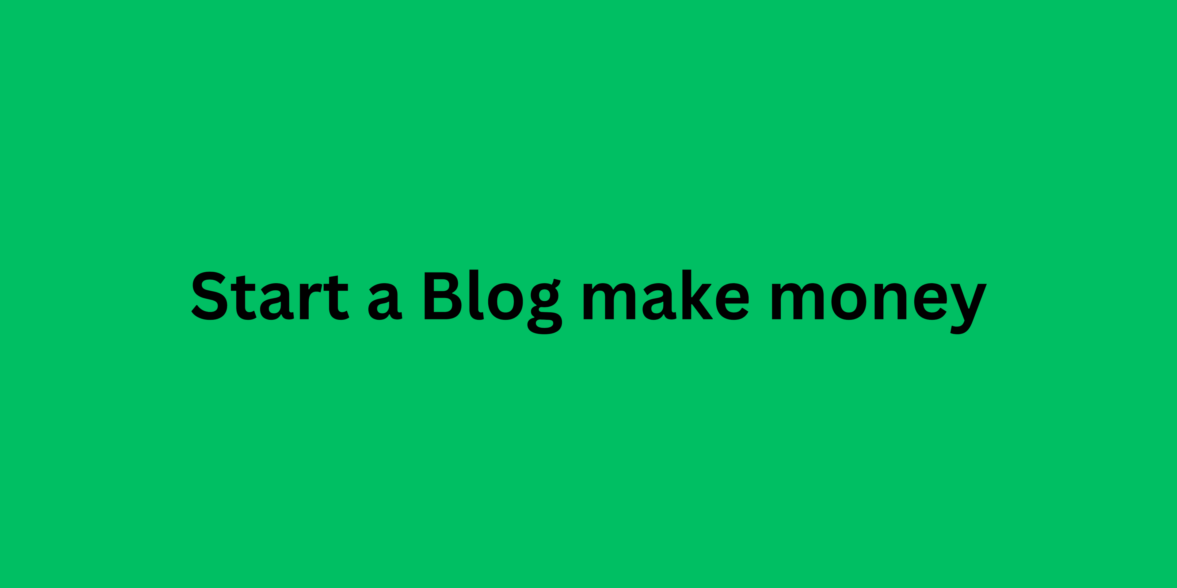 Start a Blog make money