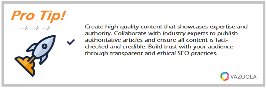 Create high-quality content that showcases expertise and authority. Collaborate with industry experts to publish authoritative articles and ensure all content is fact-checked and credible. Build trust with your audience through transparent and ethical SEO practices.