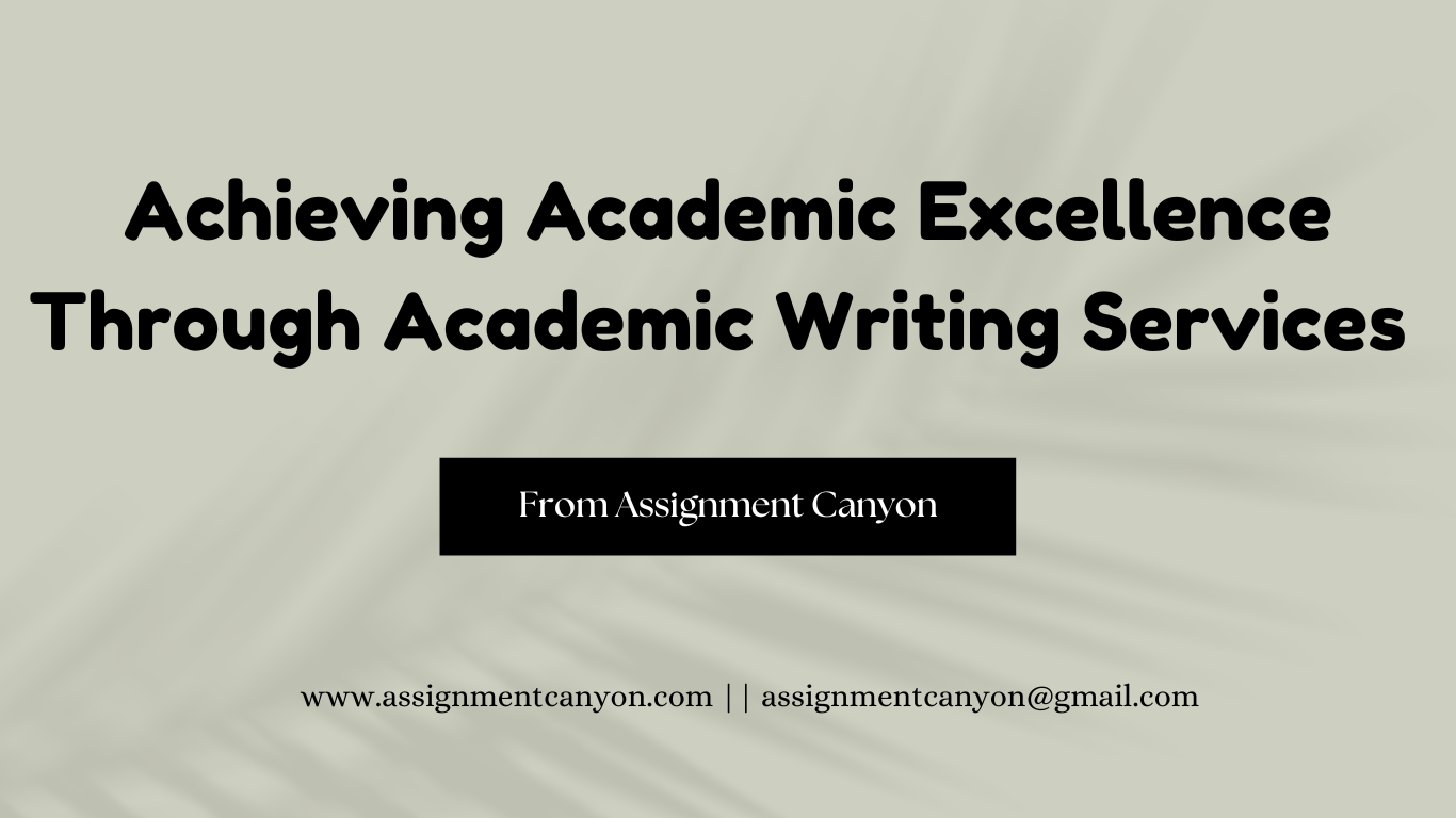 The Unseen Road to Success: Inspiring Stories of Academic Excellence Via Assignment Writing Services From Assignment Canyon