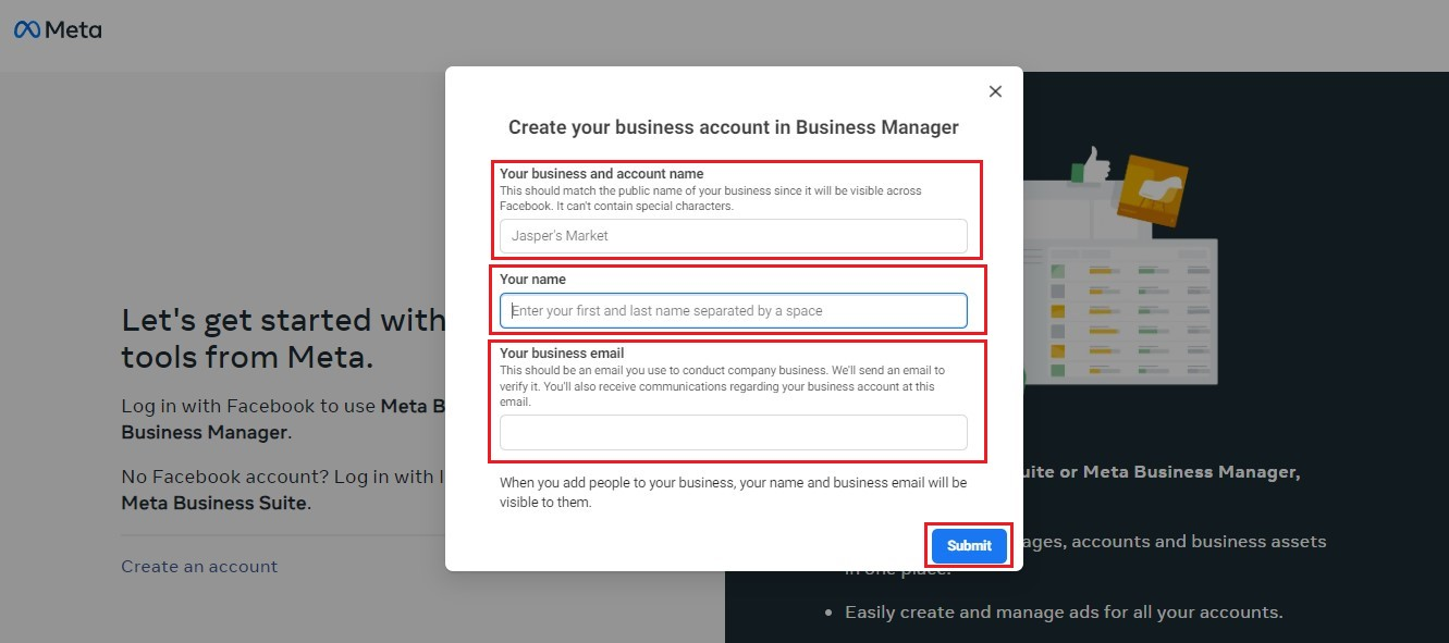 Facebook will need you for your business name, your Facebook business page, your name, and your email address.