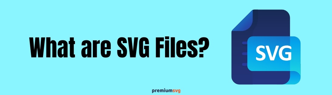 What are SVG Files?