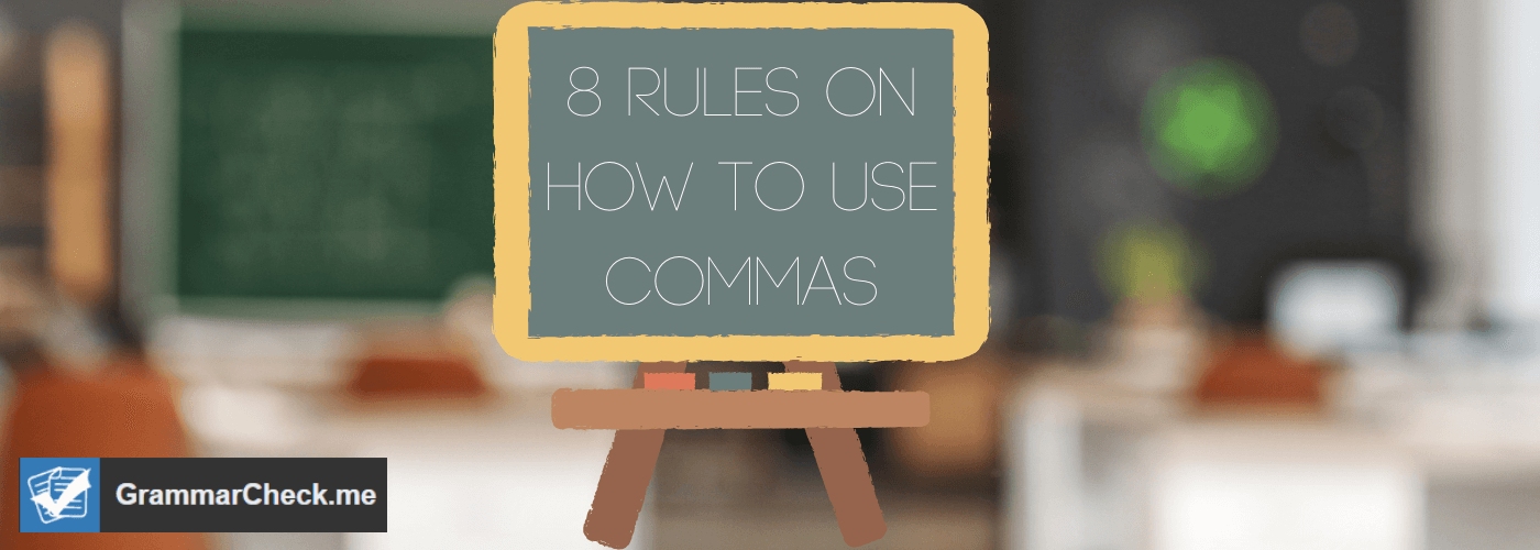 8 Rules on how to use commas