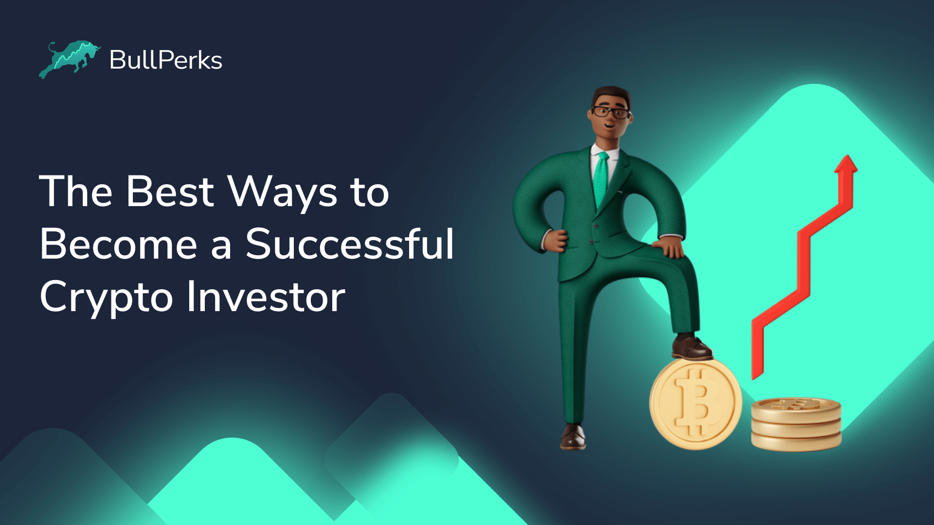 The Best Ways to Become a Successful Crypto Investor 1 BullPerks