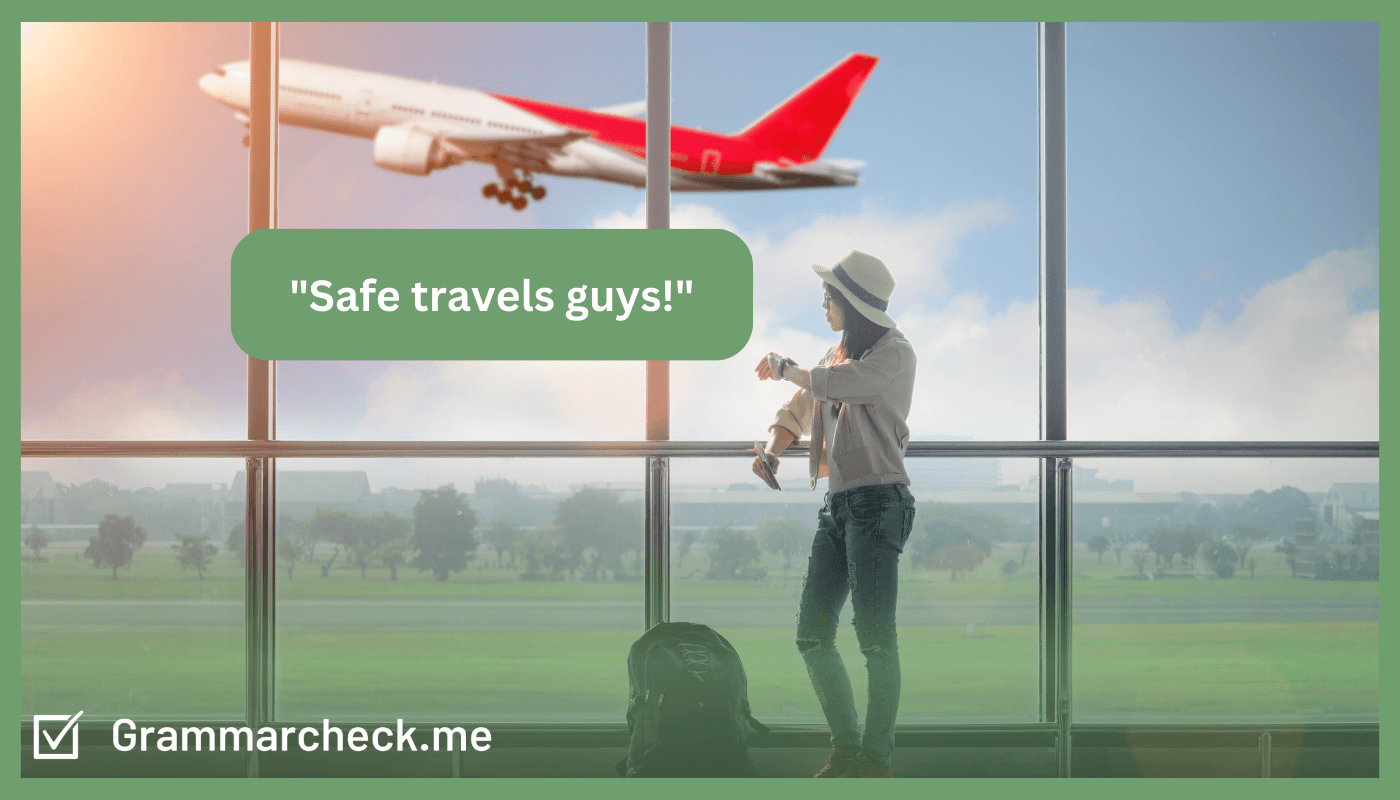 Safe Travels Meaning Sentence Examples Synonyms