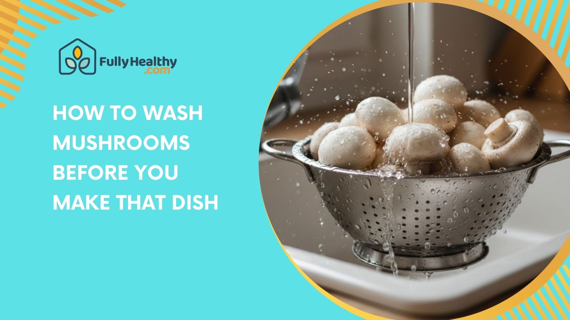 How to Wash Mushrooms Before You Make That Dish