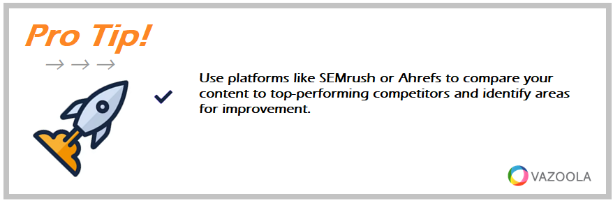 Use platforms like SEMrush or Ahrefs to compare your content to top-performing competitors and identify areas for improvement.