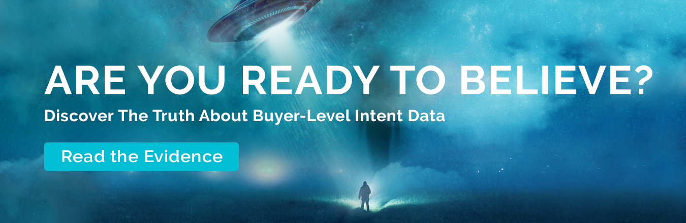 a flying saucer hovering over a person with the words are you ready to believe? Discover the truch about buyer level intent data