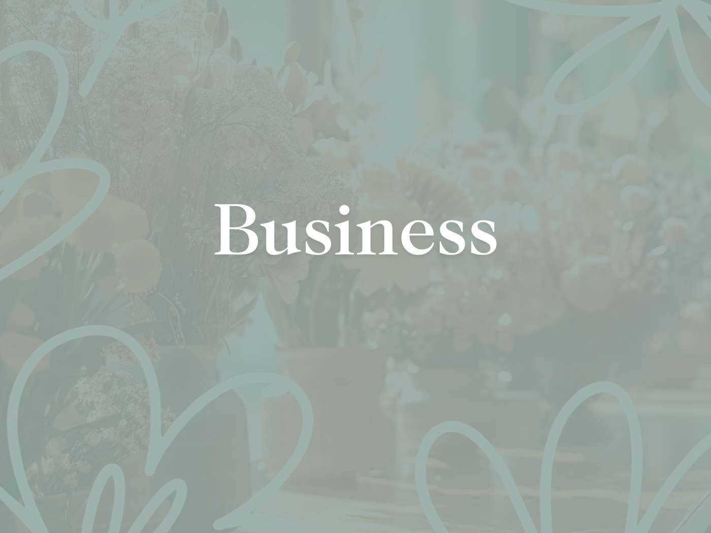 Stylised text 'Business' overlaying a muted backdrop of a floral arrangement, symbolising the curated selection of Business Flowers and Gifts at Fabulous Flowers and Gifts.