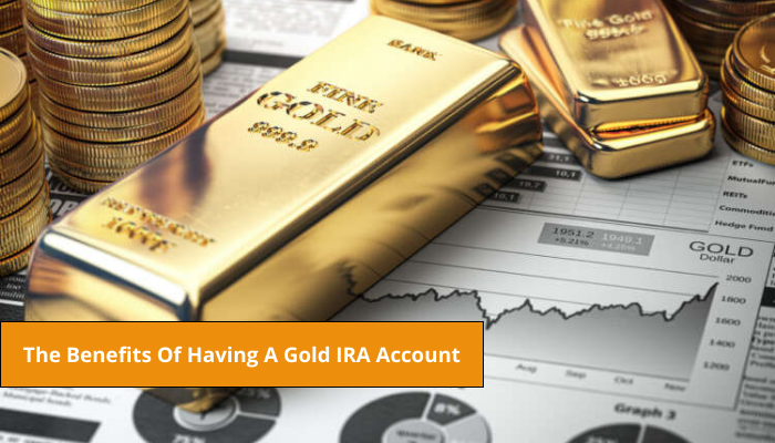 The Benefits Of Having A Gold IRA Account