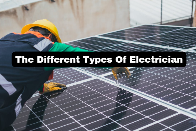 The Different Types Of Electrician
