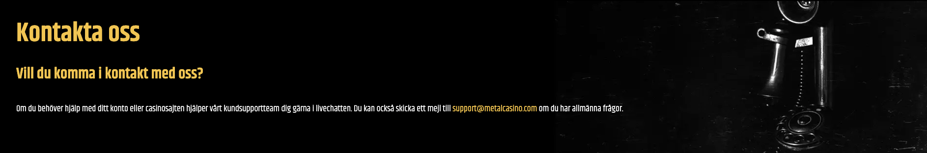 Metal casino support
