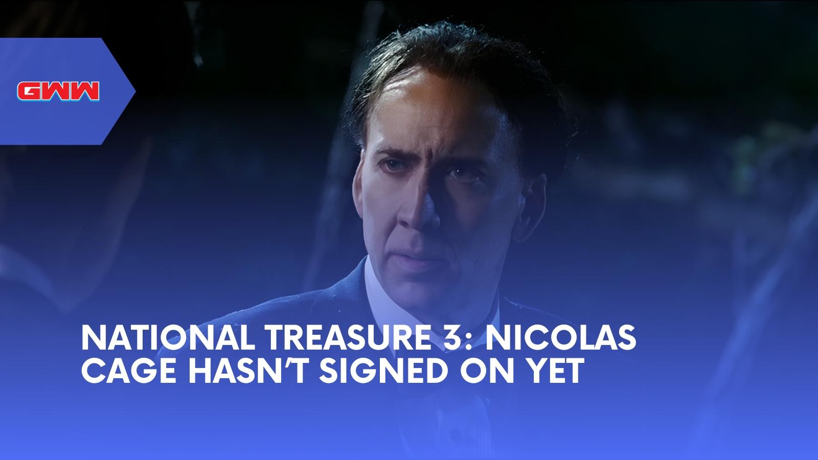 National Treasure 3: Nicolas Cage Hasn’t Signed On Yet